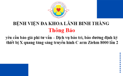 Thông báo yêu cầu báo giá phi tư vấn – Dịch vụ bảo trì, bảo dưỡng định kỳ thiết bị X quang tăng sáng truyền hình C arm Ziehm 8000 lần 2